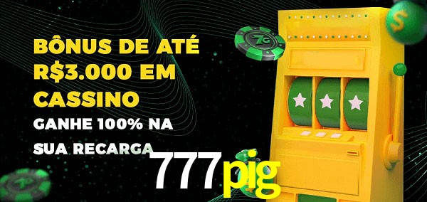 777pig melhor bônus de depósito